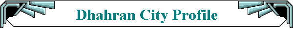 Dhahran City Profile